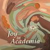 undefined Joy in Academia