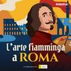 undefined L'Arte fiamminga a Roma