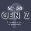 undefined Let's Talk Gen Z!