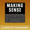 undefined Making Sense with Sam Harris | 5 minute podcast summaries