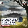 undefined L’isola che non c’era - La favola nera del Forteto
