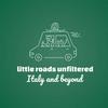 undefined Little Roads Unfiltered: Italy and Beyond