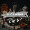 undefined Luca ASMR - Live!