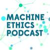 undefined Machine Ethics Podcast episodes