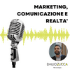 undefined Marketing, comunicazione e realtà