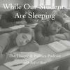 undefined While Our Students Are Sleeping: the Theory & Politics Podcast