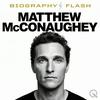 undefined Matthew McConaughey - Biography Flash