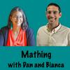 undefined Mathing with Dan and Bianca