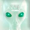 undefined Mostly True Alien Stories