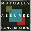 undefined Mutually Assured Conversation