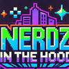 undefined Nerdz in the Hood