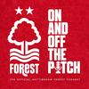 undefined On and Off the Pitch: The OFFICIAL Nottingham Forest podcast