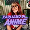 undefined Parliamo di... anime