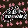 undefined Suis-je mauvais ?