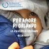 undefined Per Amore di Orlando