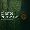 undefined Piante come noi