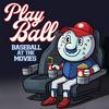 undefined PLAY BALL: BASEBALL AT THE MOVIES