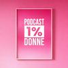 undefined Podcast 1% Donne