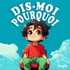 undefined Dis-moi pourquoi / Question pour enfants
