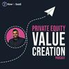 undefined Private Equity Value Creation Podcast