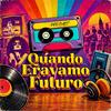 undefined Quando Eravamo Futuro