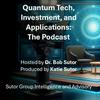 undefined Quantum Tech, Investment, and Applications: The Podcast