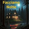 undefined Facciamo Notte
Racconti brevi