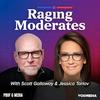 undefined Raging Moderates with Scott Galloway and Jessica Tarlov