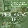 undefined RIGUARDA TE - GIACIMENTI URBANI