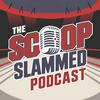 undefined The Scoop Slammed Podcast