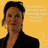 undefined Separation, Divorce and Parenting Apart Podcast