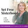 undefined SET FREE SISTERHOOD-how to stop drinking, over drinking, binge drinking, christian sobriety podcast, quit drinking, sobriety, christian women