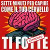 undefined Sette minuti per capire come il tuo cervello ti fo**e