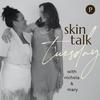 undefined Skin Talk Tuesday