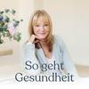 undefined So geht Gesundheit! Der Gesundheitspodcast von Dr. Petra Bracht