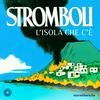 undefined Stromboli - L'isola che c'è