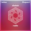 undefined Sultan + Shepard present Dialekt Radio