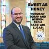 undefined Sweet as Honey: Words of Torah and Wisdom from Rabbi Ari Lucas