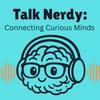 undefined Talk Nerdy: Connecting Curious Minds