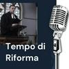 undefined Tempo di Riforma - il podcast