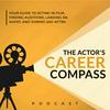 undefined The Actor's Career Compass: Your Guide to Acting in Film, Finding Auditions & Agents, and Joining SAG AFTRA