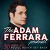 undefined The Adam Ferrara Podcast