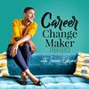 undefined The Career Change Maker Podcast I Career Change, Career Advancement & Leadership Development