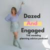undefined The Dazed and Engaged Wedding Planning Advice Podcast