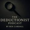 undefined The Deductionist Podcast