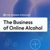undefined The DRINKS Podcast: The Business of Online Alcohol