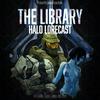 undefined The Library: Halo Lorecast - Halo Video Game and Universe Lore Podcast