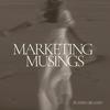 undefined Marketing Musings