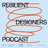 undefined The Resilient Designers Podcast