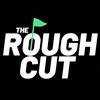 undefined The Rough Cut Golf Podcast